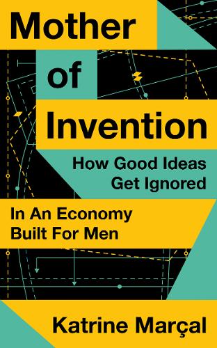 Book cover of Mother of Invention by Katrine Marcal