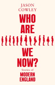 Who Are We Now by Jason Cowley